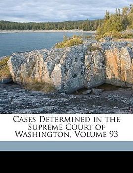 Paperback Cases Determined in the Supreme Court of Washington, Volume 93 Book