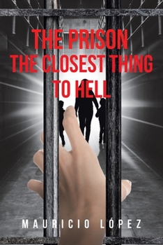 Paperback The Prison: The Closest Thing to HELL Book