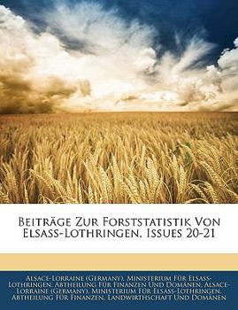Paperback Beitrage Zur Forststatistik Von Elsass-Lothringen, Issues 20-21 [German] Book