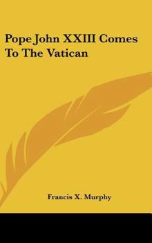 Hardcover Pope John XXIII Comes To The Vatican Book