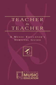 Paperback Teacher to Teacher: A Music Educator's Survival Guide Book