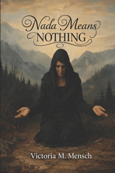 Nada Means Nothing: A Bulgarian woman named Nada (Hope) tragical journey from hope to nada (nothing) amid war, abuse, and oblivion (Bulgarian Shadows)