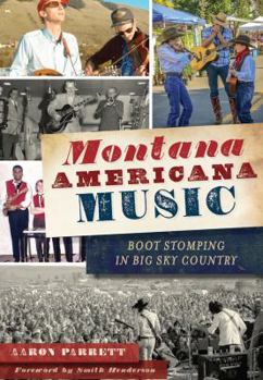 Paperback Montana Americana Music: Boot Stomping in Big Sky Country Book