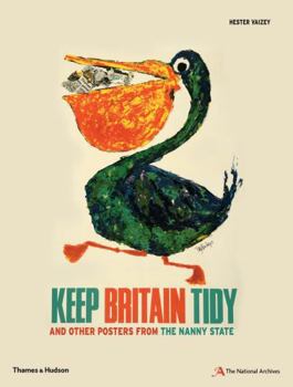 Paperback Keep Britain Tidy: And Other Posters from the Nanny State Book