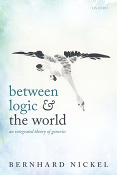 Paperback Between Logic and the World: An Integrated Theory of Generics Book