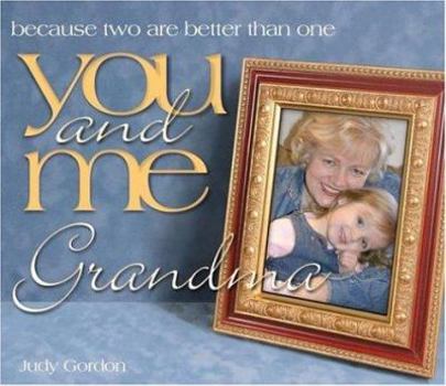 Hardcover You and Me Grandma: Because Two Are Better Than One Book