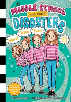 Worst Wish Ever! (5) (Middle School and Other Disasters) - Book #5 of the Middle School and Other Disasters