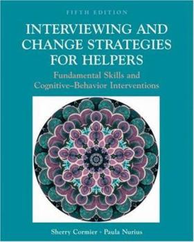 Hardcover Interviewing and Change Strategies for Helpers: Fundamental Skills and Cognitive Behavioral Interventions (with Infotrac) [With Infotrac] Book