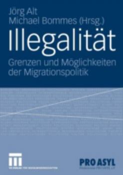 Paperback Illegalität: Grenzen Und Möglichkeiten Der Migrationspolitik [German] Book