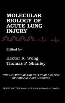 Molecular Biology of Acute Lung Injury (Molecular & Cellular Biology of Critical Care Medicine)