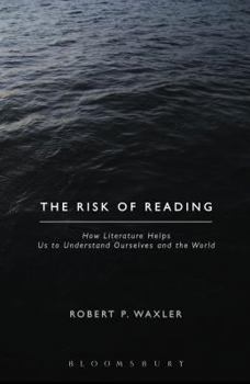 Paperback The Risk of Reading: How Literature Helps Us to Understand Ourselves and the World Book