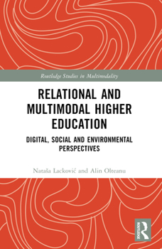 Paperback Relational and Multimodal Higher Education: Digital, Social and Environmental Perspectives Book