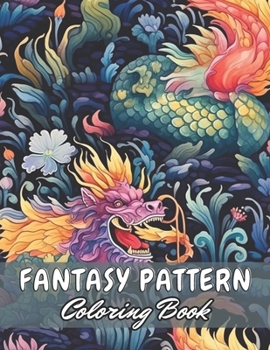 Paperback Fantasy Pattern Coloring Book for Adult: eautiful and High-Quality Design To Relax and Enjoy Book