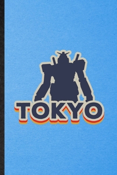 Tokyo: Funny Blank Lined Japan Tourist Notebook/ Journal, Graduation Appreciation Gratitude Thank You Souvenir Gag Gift, Fashionable Graphic 110 Pages