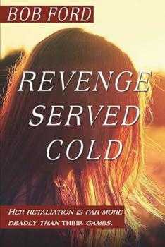 Revenge Served Cold: Her retaliation is far more deadly than their games