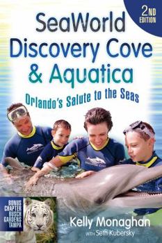 Paperback SeaWorld, Discovery Cove & Aquatica: Orlando's Salute to the Seas Book
