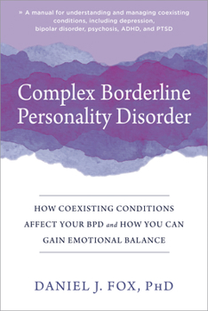 Paperback Complex Borderline Personality Disorder: How Coexisting Conditions Affect Your Bpd and How You Can Gain Emotional Balance Book