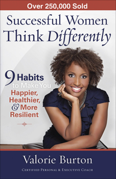 Paperback Successful Women Think Differently: 9 Habits to Make You Happier, Healthier, & More Resilient Book