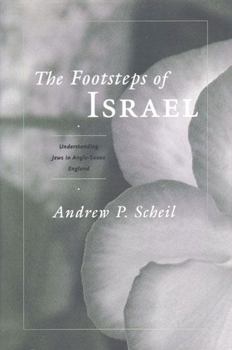 Hardcover The Footsteps of Israel: Understanding Jews in Anglo-Saxon England Book