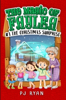 The Christmas Surprise: A fun chapter book for kids ages 9-12 - Book #1 of the Magic of Faylea