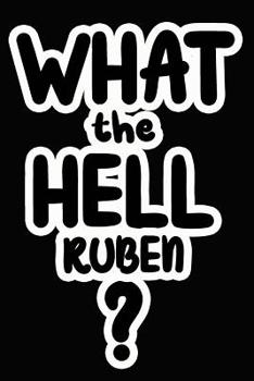 Paperback What the Hell Ruben?: College Ruled Composition Book