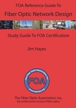 Paperback The FOA Reference Guide to Fiber Optic Network Design Book