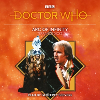 Doctor Who: Arc of Infinity - Book #124 of the Doctor Who Novelisations