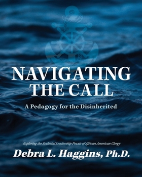 Paperback Navigating the Call: A Pedagogy for the Disinherited Book
