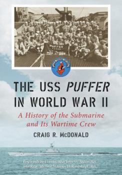 Paperback The USS Puffer in World War II: A History of the Submarine and Its Wartime Crew Book