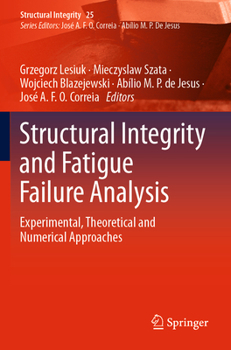 Paperback Structural Integrity and Fatigue Failure Analysis: Experimental, Theoretical and Numerical Approaches Book