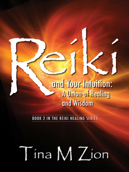 Paperback Reiki and Your Intuition: A Union of Healing and Wisdom Book