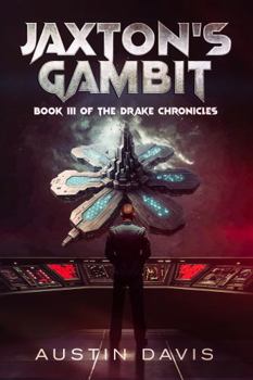 Paperback Jaxton's Gambit: Book III of the Drake Chronicles Book