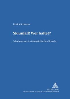 Paperback Skiunfall! Wer haftet?: Schadenersatz im oesterreichischen Skirecht [German] Book