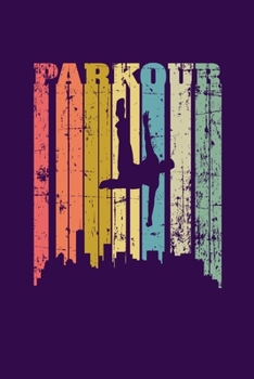 Parkour: Reading Notebook Journal For Parkour Freestyle City Runner Fans And Extreme Outdoor Urban Sport Lovers