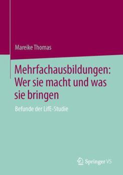 Paperback Mehrfachausbildungen: Wer Sie Macht Und Was Sie Bringen: Befunde Der Life-Studie [German] Book
