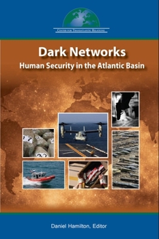 Paperback Dark Networks in the Atlantic Basin: Emerging Trends and Implications for Human Security Book