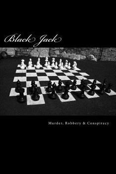 Paperback Black Jack: Murder, Robbery & Conspiracy Book