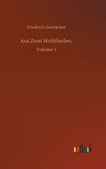 Hardcover Aus Zwei Welttheilen.: Volume 1 [German] Book