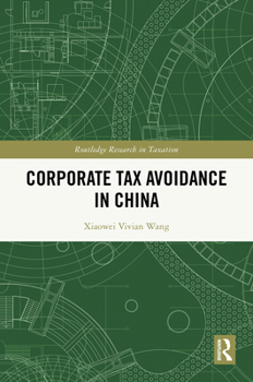 Corporate Tax Avoidance in China (Routledge Research in Taxation)