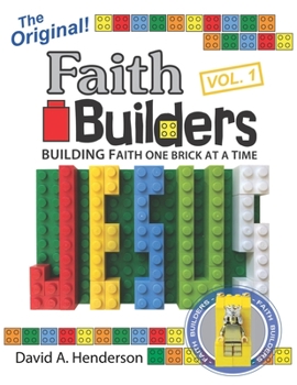Faith Builders Building Faith One Brick at a Time Vol. 1