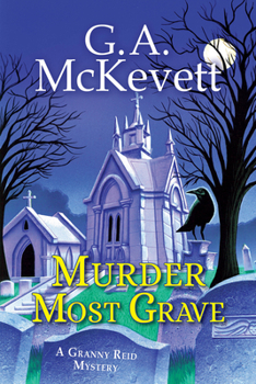 Murder Most Grave - Book #4 of the Granny Reid