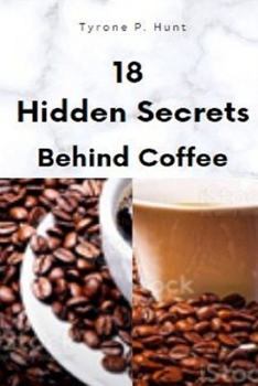 Paperback 18 Hidden Secrets Behind Coffee Book