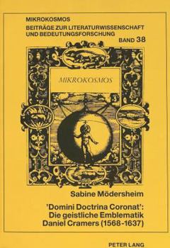 «Domini Doctrina Coronat» Die Geistliche Emblematik Daniel Cramers (1568-1637)