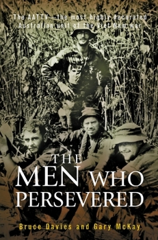 Paperback The Men Who Persevered: The Aattv, the Most Highly Decorated Australian Unit Book