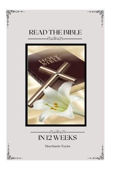 Read your Bible in 12 weeks: Bible Study Journal