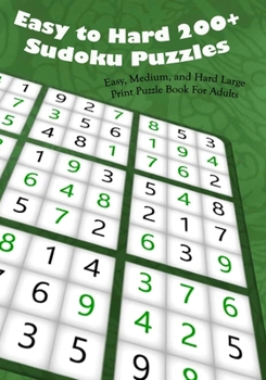 Paperback Easy to Hard 200+ Sudoku Puzzles: Easy, Medium, and Hard Large Print Puzzle Book For Adults Book