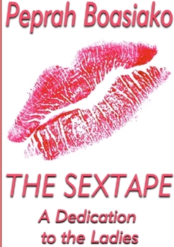 Paperback The Sextape: A Dedication to the Ladies Book