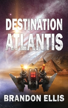 Destination Atlantis - Book #2 of the Ascendant Chronicles