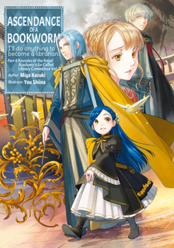 ~~7 - Book #4.7 of the Ascendance of a Bookworm Light Novel