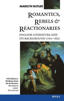 Paperback Romantics, Rebels and Reactionaries: English Literature and Its Background, 1760-1830 Book
